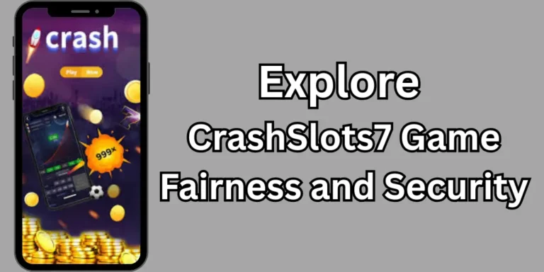 Explore CrashSlots7 Fairness and Security