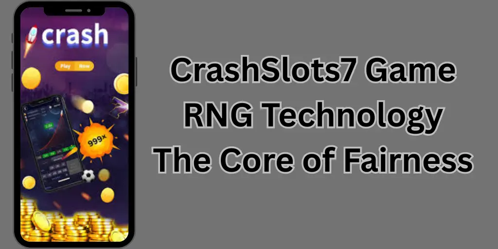 Crashslots7 game RNG Technology